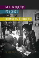 Sex Workers, Psychics, and Numbers Runners: Femeile de culoare în economia subterană a orașului New York - Sex Workers, Psychics, and Numbers Runners: Black Women in New York City's Underground Economy
