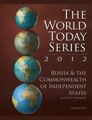 Rusia și Comunitatea Statelor Independente 2012, Ediția a 43-a - Russia and The Commonwealth of Independent States 2012, 43rd Edition