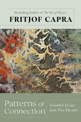 Modele de conexiune: Eseuri esențiale din cinci decenii - Patterns of Connection: Essential Essays from Five Decades
