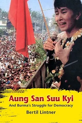 Aung San Suu Kyi și lupta pentru democrație din Birmania - Aung San Suu Kyi and Burma's Struggle for Democracy