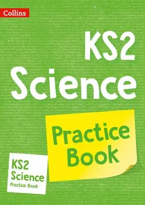 KS2 Science Practice Workbook - Ideal pentru a fi folosit acasă - KS2 Science Practice Workbook - Ideal for Use at Home