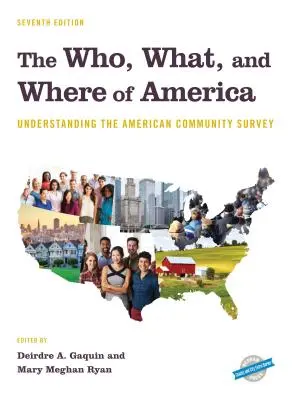 The Who, What, and Where of America: Înțelegerea American Community Survey, ediția a șaptea - The Who, What, and Where of America: Understanding the American Community Survey, Seventh Edition