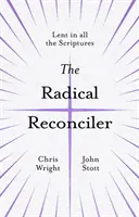 Reconcilierea radicală: Postul Mare în toate Scripturile - The Radical Reconciler: Lent in All the Scriptures