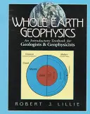 Whole Earth Geophysics: Un manual introductiv pentru geologi și geofizicieni - Whole Earth Geophysics: An Introductory Textbook for Geologists and Geophysicists