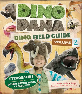 Dino Dana: Dino Ghid de teren: Pterosauri și alte creaturi preistorice! - Dino Dana: Dino Field Guide: Pterosaurs and Other Prehistoric Creatures!
