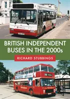 Autobuzele independente britanice în anii 2000 - British Independent Buses in the 2000s