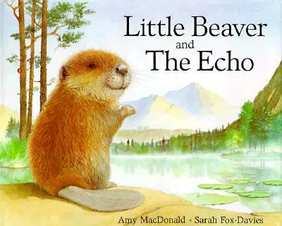Micul castor și ecoul - Little Beaver and the Echo