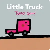 Micul camion: (Cărți de transport pentru copii mici, Carte de bord pentru copii mici) - Little Truck: (Transportation Books for Toddlers, Board Book for Toddlers)