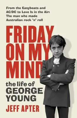 Friday on My Mind: Viața lui George Young - Friday on My Mind: The Life of George Young