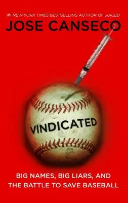 Vindicated: Nume mari, mincinoși mari și lupta pentru salvarea baseball-ului - Vindicated: Big Names, Big Liars, and the Battle to Save Baseball