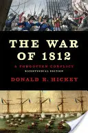 Războiul din 1812: Un conflict uitat - The War of 1812: A Forgotten Conflict