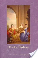 Poetic Sisters: Early Eighteenth-Century Women Poets (Poete din secolul al XVIII-lea) - Poetic Sisters: Early Eighteenth-Century Women Poets