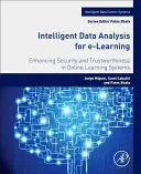 Analiza inteligentă a datelor pentru E-Learning: Sporirea securității și a fiabilității în sistemele de învățare online - Intelligent Data Analysis for E-Learning: Enhancing Security and Trustworthiness in Online Learning Systems