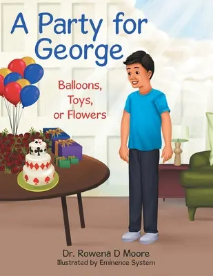 O petrecere pentru George: baloane, jucării sau flori - A Party for George: Balloons, Toys, or Flowers