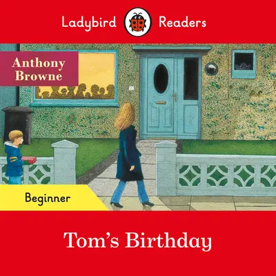 Ladybird Readers Nivel începător - Ziua de naștere a lui Tom (ELT Graded Reader) - Ladybird Readers Beginner Level - Tom's Birthday (ELT Graded Reader)