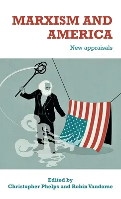 Marxism și America: New Appraisals - Marxism and America: New Appraisals