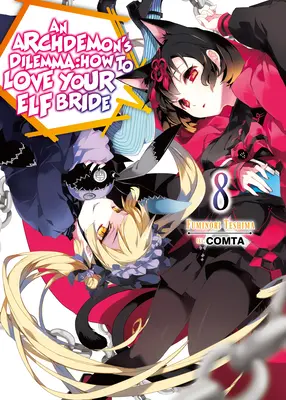 Dilema unui arhidemon: Cum să-ți iubești mireasa elf: Volumul 8 - An Archdemon's Dilemma: How to Love Your Elf Bride: Volume 8