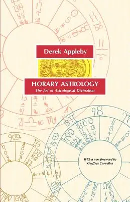 Astrologia horară, arta divinației astrologice - Horary Astrology, the Art of Astrological Divination