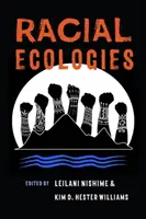 Ecologii rasiale - Racial Ecologies