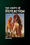 Obiceiurile distracției - The Habits of Distraction