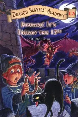 Feriți-vă! Este vineri 13: Academia ucigașului de dragoni 13 - Beware! It's Friday the 13th: Dragon Slayer's Academy 13