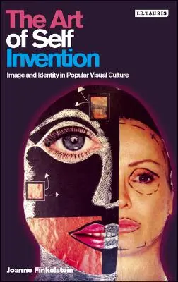 Arta autoinventării: Imagine și identitate în cultura vizuală populară - The Art of Self Invention: Image and Identity in Popular Visual Culture