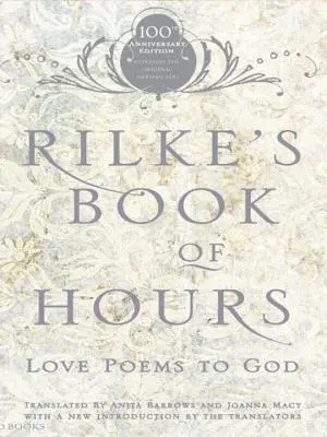 Cartea de ore a lui Rilke: Poeme de dragoste către Dumnezeu - Rilke's Book of Hours: Love Poems to God
