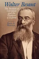 Walter Besant: Afacerile literaturii și plăcerile reformei - Walter Besant: The Business of Literature and the Pleasures of Reform