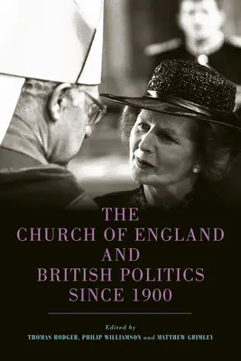 Biserica Angliei și politica britanică de la 1900 încoace - The Church of England and British Politics Since 1900
