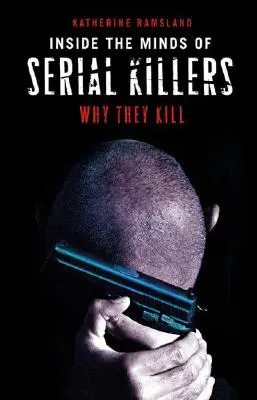 În mintea criminalilor în serie: De ce ucid - Inside the Minds of Serial Killers: Why They Kill