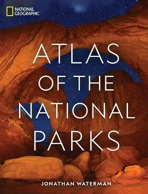 Atlasul National Geographic al parcurilor naționale - National Geographic Atlas of the National Parks