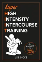 SHIIT: Super High Intensity Intercourse Training (Antrenament sexual de intensitate super-înaltă) - Fii dur pentru un nucleu dur - SHIIT: Super High Intensity Intercourse Training - Get hardcore for a hard core