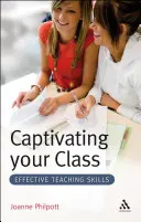 Captivating Your Class: Abilități de predare eficientă - Captivating Your Class: Effective Teaching Skills