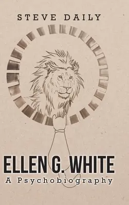 Ellen G. White O psihobiografie - Ellen G. White A Psychobiography
