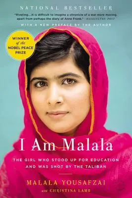 Eu sunt Malala: Fata care s-a ridicat în picioare pentru educație și a fost împușcată de talibani - I Am Malala: The Girl Who Stood Up for Education and Was Shot by the Taliban