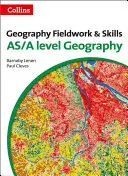 Geography Fieldwork and Skills: Pentru As/A-Level - Geography Fieldwork and Skills: For As/A-Level