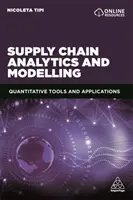 Analiza și modelarea lanțului de aprovizionare: Instrumente cantitative și aplicații - Supply Chain Analytics and Modelling: Quantitative Tools and Applications