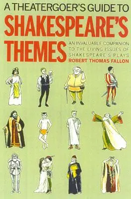 Ghidul iubitorului de teatru pentru temele lui Shakespeare - A Theatergoer's Guide to Shakespeare's Themes