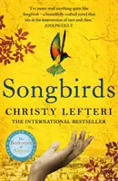 Songbirds - Continuarea sfâșietoare a bestsellerului de milioane de exemplare, Apicultorul din Alep - Songbirds - The heartbreaking follow-up to the million copy bestseller, The Beekeeper of Aleppo