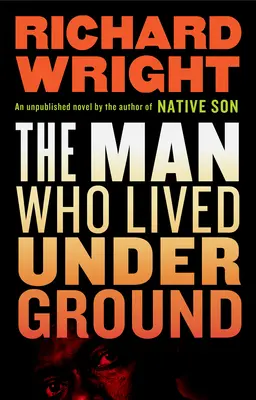 Omul care trăia sub pământ: Un roman - The Man Who Lived Underground: A Novel