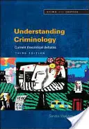 Înțelegerea criminologiei: Dezbateri teoretice actuale - Understanding Criminology: Current Theoretical Debates