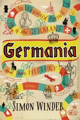 Germania: În căutarea nemților și a istoriei lor - Germania: In Wayward Pursuit of the Germans and Their History