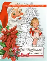 Carte de colorat vintage de Crăciun retro de modă veche pentru adulți - Retro Old Fashioned Christmas Vintage Coloring Book For Adults
