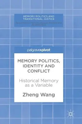 Politica memoriei, identitate și conflict: memoria istorică ca variabilă - Memory Politics, Identity and Conflict: Historical Memory as a Variable