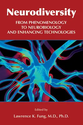 Neurodiversitatea: De la fenomenologie la neurobiologie și tehnologii de îmbunătățire - Neurodiversity: From Phenomenology to Neurobiology and Enhancing Technologies