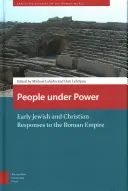 Oameni sub putere: Răspunsuri evreiești și creștine timpurii la Imperiul Roman - People Under Power: Early Jewish and Christian Responses to the Roman Empire