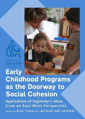 Programele pentru copilăria timpurie ca poartă către coeziunea socială: Aplicarea ideilor lui Vygotsky dintr-o perspectivă Est-Vest - Early Childhood Programs as the Doorway to Social Cohesion: Application of Vygotsky's Ideas from an East-West Perspective