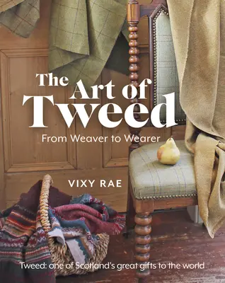 Arta Tweed-ului: De la țesător la purtător - The Art of Tweed: From Weaver to Wearer