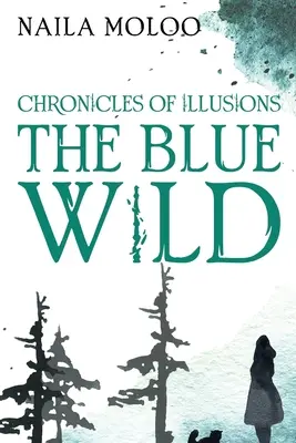 Cronicile iluziilor: Blue Wild - Chronicles of Illusions: The Blue Wild