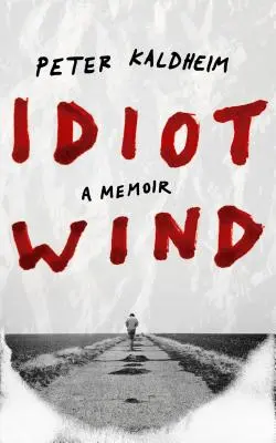 Idiotul vântului: o carte de memorii - Idiot Wind: A Memoir